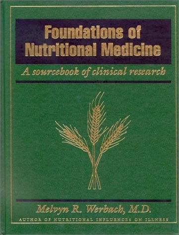 Beispielbild fr Foundations of Nutritional Medicine: A Sourcebook of Clinical Research zum Verkauf von Bibliomadness