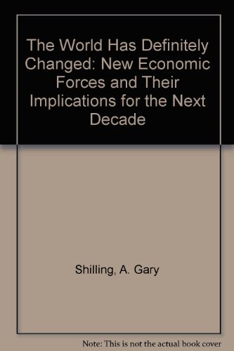 9780961856212: The World Has Definitely Changed: New Economic Forces and Their Implications for the Next Decade
