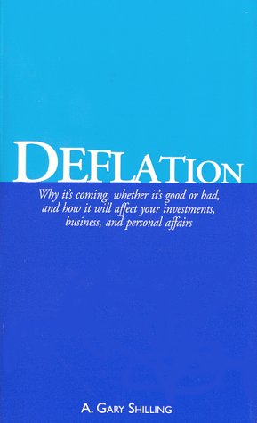 Imagen de archivo de Deflation: Why it's coming, whether it's good or bad, and how it will affect your investments, business, and personal affairs a la venta por Your Online Bookstore