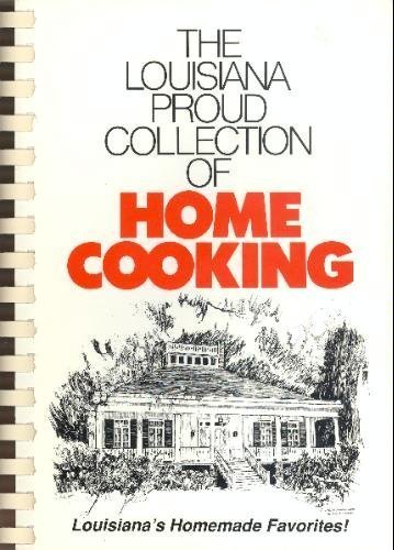 Beispielbild fr The Louisiana Proud Collection of Home Cooking zum Verkauf von BooksRun