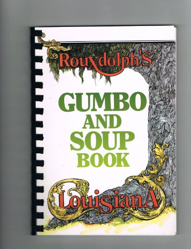 Beispielbild fr Rouxdolph's Gumbo and Soup Book: Louisiana zum Verkauf von ThriftBooks-Reno