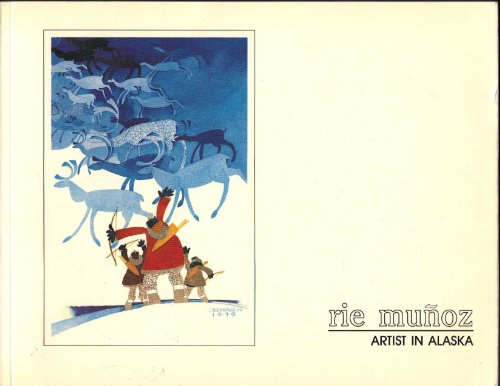 Imagen de archivo de Rie Mun~oz, artist in Alaska a la venta por ThriftBooks-Phoenix