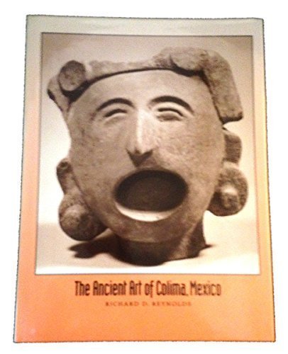Stock image for The Ancient Art of Colima, Mexico for sale by Front Cover Books