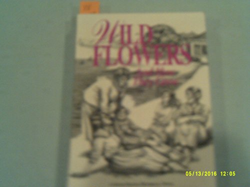 Stock image for Wild Flowers and How They Grew: A South Dakota Historical Novel for sale by ThriftBooks-Dallas