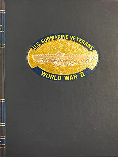 Stock image for UNITED STATES SUBMARINE VETERANS OF WORLD WAR II VOLUME 2 A History of the Veterans of the United States Naval Submarine Fleet for sale by ThriftBooks-Dallas