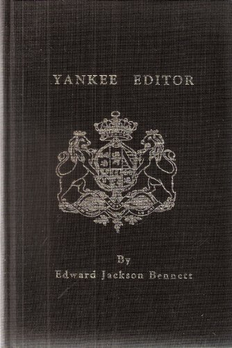 Yankee Editor-Vignettes & Anecdotes By a New England Country Editor & Legislator