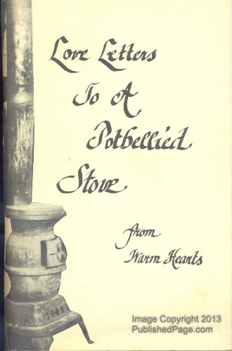 Beispielbild fr Love Letters to a Potbellied Stove from Warm Hearts (The Land We Belong to Is Grand ; Bk. 3) zum Verkauf von Half Price Books Inc.
