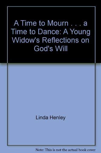 9780961863494: A Time to Mourn . . . a Time to Dance: A Young Widow's Reflections on God's Will