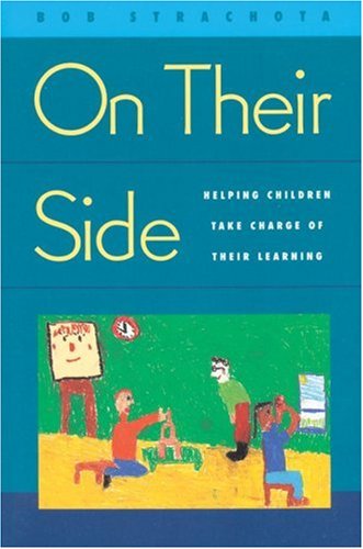 9780961863630: On Their Side: Helping Children Take Charge of Their Learning
