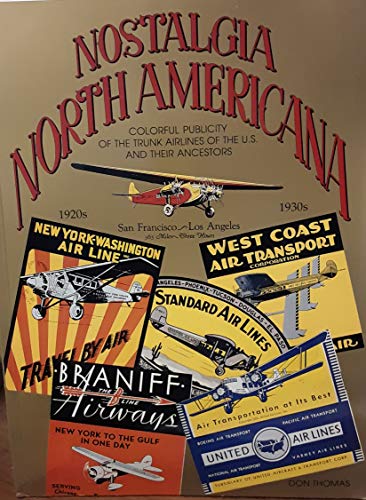 Stock image for Nostalgia NorthAmericana. Artistic Publicity of the Early Airlines for sale by C.P. Collins Booksellers