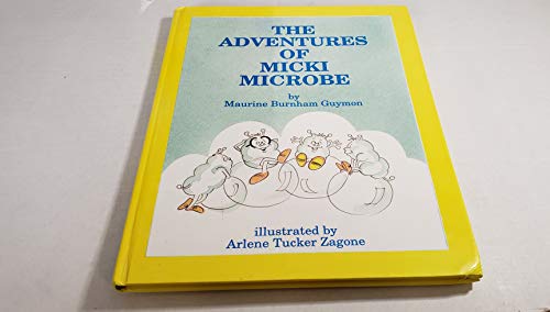 9780961865009: The Adventures of Micki Microbe