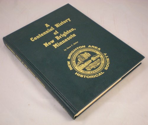 Stock image for A Centennial History of New Brighton, Minnesota for sale by Cambridge Books