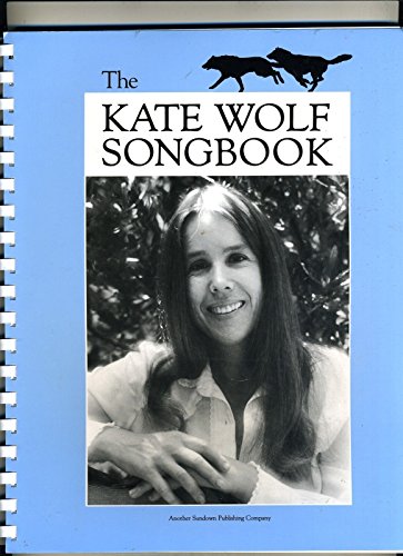 Stock image for The Kate Wolf Songbook for sale by Skihills Books