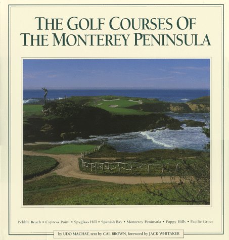 Stock image for The Golf Courses of the Monterey Peninsula for sale by ThriftBooks-Atlanta