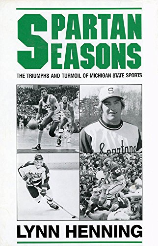 Stock image for Spartan Seasons: The Triumphs and Turmoil of Michigan State Sports for sale by POQUETTE'S BOOKS