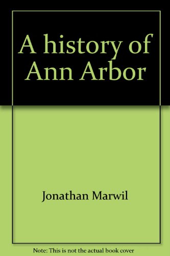 Beispielbild fr A history of Ann Arbor zum Verkauf von Wonder Book