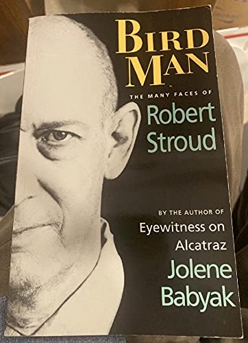 Stock image for Bird Man: The Many Faces of Robert Stroud for sale by Front Cover Books