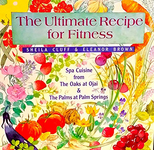 Beispielbild fr The Ultimate Recipe for Fitness: Spa Cuisine from the Oaks at Ojai & the Palms at Palm Springs zum Verkauf von Wonder Book