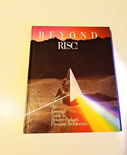 Stock image for Beyond RISC! : An Essential Guide to Hewlett Packard Precision Architecture for sale by Better World Books