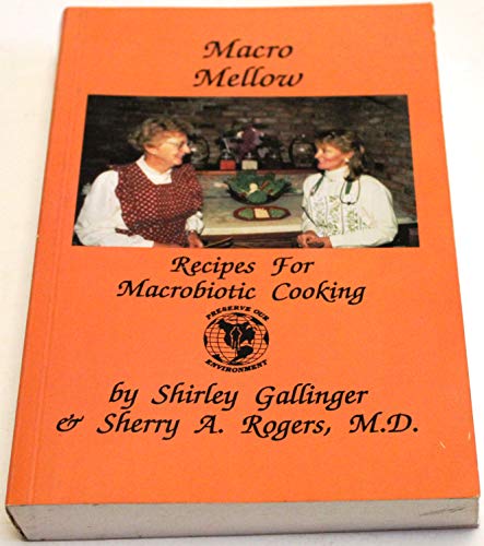 Stock image for Macro Mellow : Recipes for Macrobiotic Cooking for sale by SecondSale