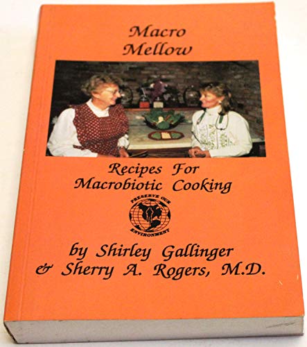 

Macro Mellow : Recipes for Macrobiotic Cooking