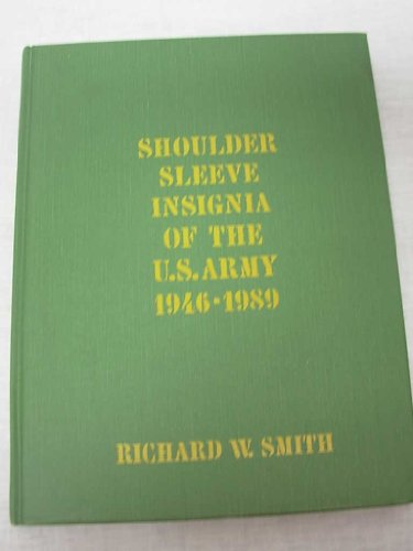 Stock image for Shoulder Sleeve Insignia of the U.S. Army 1946 - 1989 for sale by ThriftBooks-Dallas