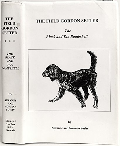 Stock image for The Field Gordon Setter: The Black and Tan Bombshell for sale by Isle of Books