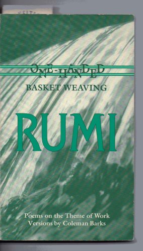 One-Handed Basket Weaving: Poems on the Theme of Work (9780961891633) by Rumi