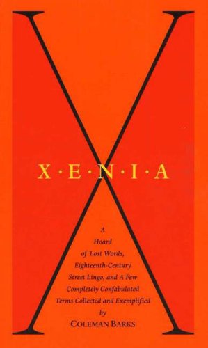 Stock image for Xenia: A Hoard of Lost Words, Eighteenth-Century Street Lingo, and a Few Completely Confabulated Terms Collected and Exemplified for sale by BooksRun