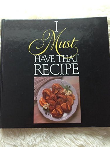 Stock image for I Must Have That Recipe for sale by gearbooks