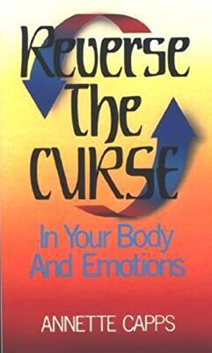 Beispielbild fr Reverse The Curse In Your Body And Emotions zum Verkauf von Front Cover Books