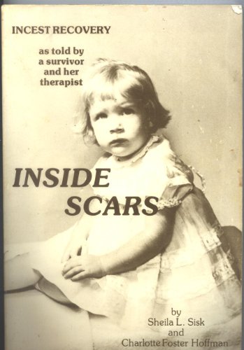 Imagen de archivo de Inside Scars: Incest Recovery As Told by a Survivor and Her Therapist a la venta por SecondSale