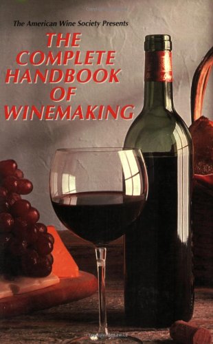 Stock image for The American Wine Society Presents: The Complete Handbook of Winemaking for sale by SecondSale