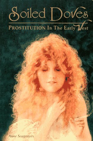 9780961908843: Soiled Doves: Prostitution in the Early West