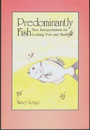 9780961911201: Predominantly Fish: New Interpretations for Cooking Fish and Shellfish [Impor...