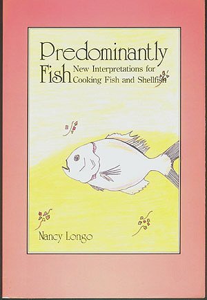 Stock image for Predominantly Fish: New Interpretations for Cooking Fish and Shellfish for sale by BookHolders