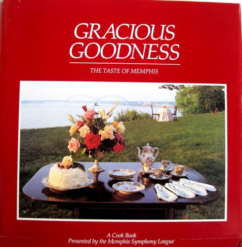 Stock image for Gracious Goodness, the Taste of Memphis: A Cook Book for sale by ThriftBooks-Atlanta