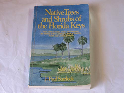 NATIVE TREES AND SHRUBS OF THE FLORIDA KEYS: A FIELD GUIDE.