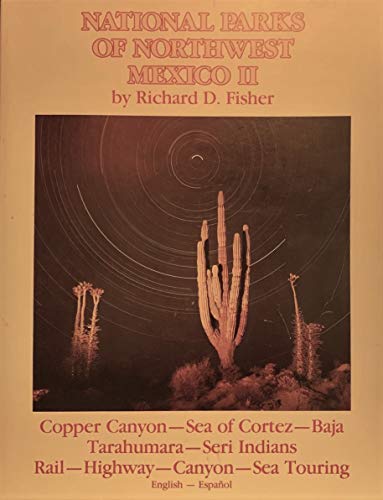 Imagen de archivo de The National Parks of Northern Mexico II a la venta por Half Price Books Inc.