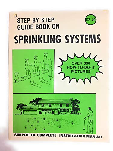 9780961920128: Step by Step Guide Book on Sprinkling Systems