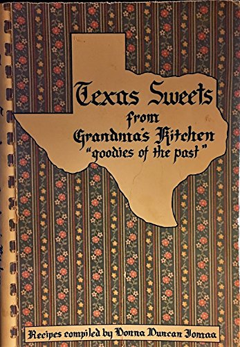 Stock image for Texas Sweets from Grandma's Kitchen: Goodies of the Past: Recipes for sale by ThriftBooks-Dallas