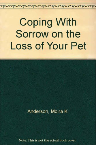 Stock image for Coping With Sorrow on the Loss of Your Pet for sale by Mr. Bookman