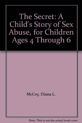 Stock image for The Secret: A Child's Story of Sex Abuse, for Children Ages 4 Through 6 for sale by Bank of Books