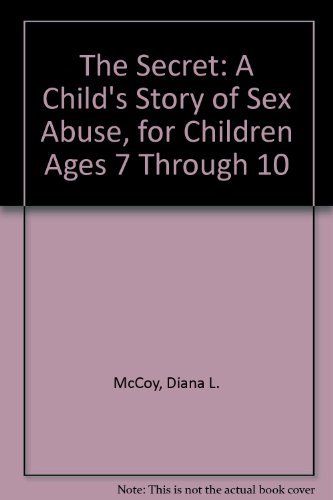 Stock image for The Secret: A Child's Story of Sex Abuse, for Children Ages 7 Through 10 for sale by Bank of Books
