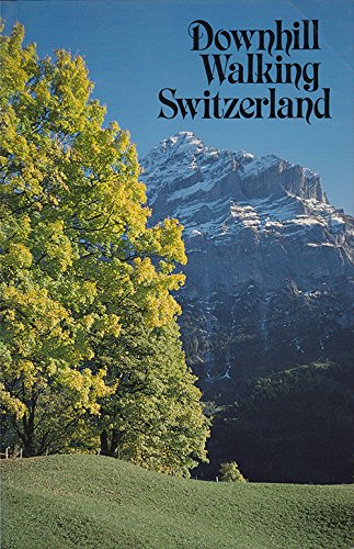 Downhill Walking Switzerland (9780961927653) by Williams, Richard; Williams, Linda