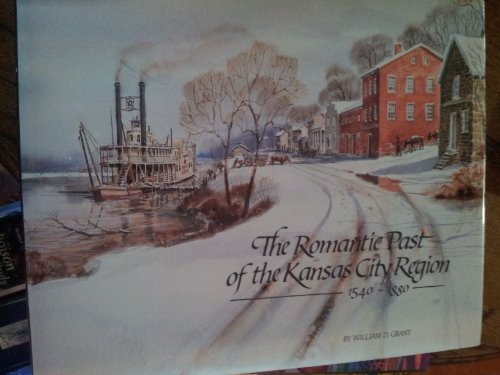 Beispielbild fr Romantic Past of the Kansas City Region 1540 1880 zum Verkauf von Gulf Coast Books