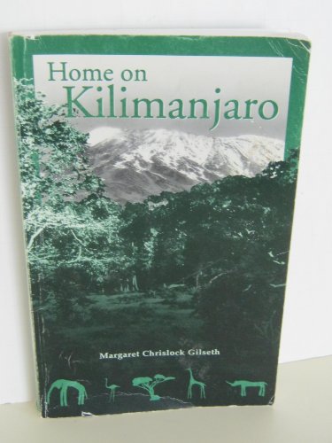 9780961932732: Home on Kilimanjaro [Taschenbuch] by Gilseth, Margaret Chrislock
