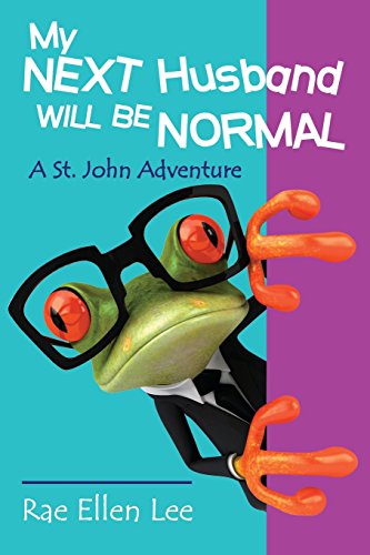 Stock image for My Next Husband Will Be Normal: A St. John Adventure for sale by BooksRun