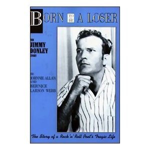 Born to Be a Loser: The Jimmy Donley Story (9780961933524) by Allan, Johnnie; Webb, Bernice Larson