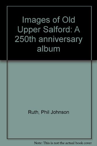 Beispielbild fr Images of Old Upper Salford: A 250th Anniversary Album zum Verkauf von Mainly Books